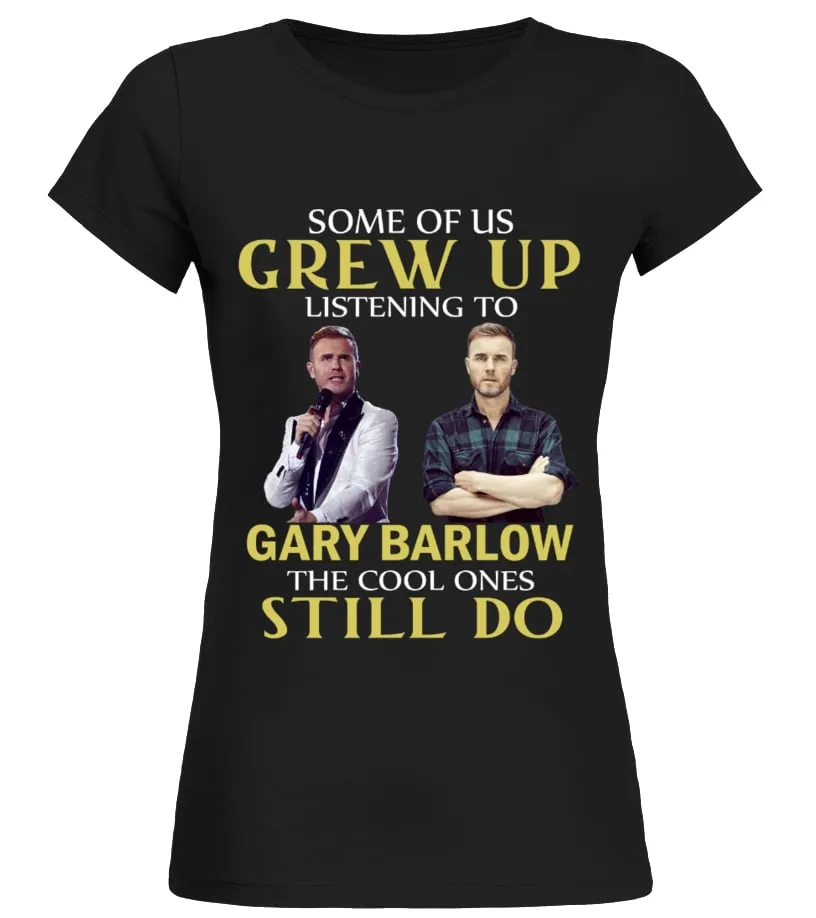 GREW UP LISTENING TO GARY BARLOW Camiseta cuello redondo Mujer
