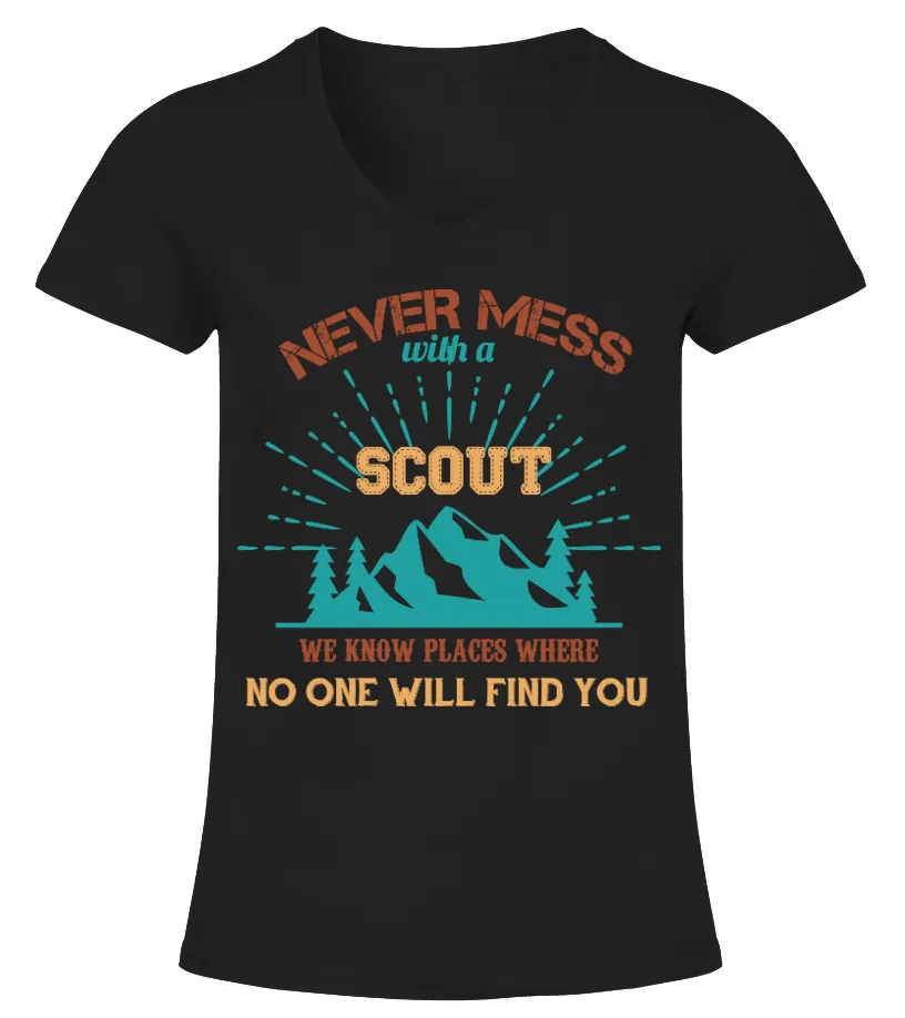 NEVER MESS WITH A SCOUT WE KNOW PLACES Camiseta cuello pico Mujer