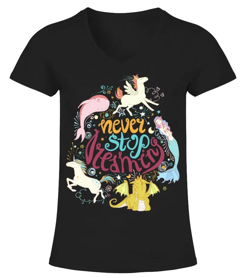 Never Stop Dreaming Camiseta cuello pico Mujer