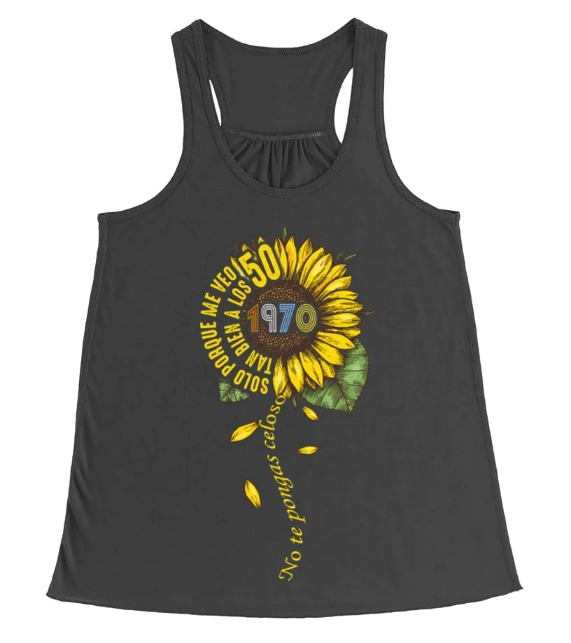 Solo porque me veo tan bien a los 50, 1970, no te pongas celoso Camiseta tirantes fluida Mujer