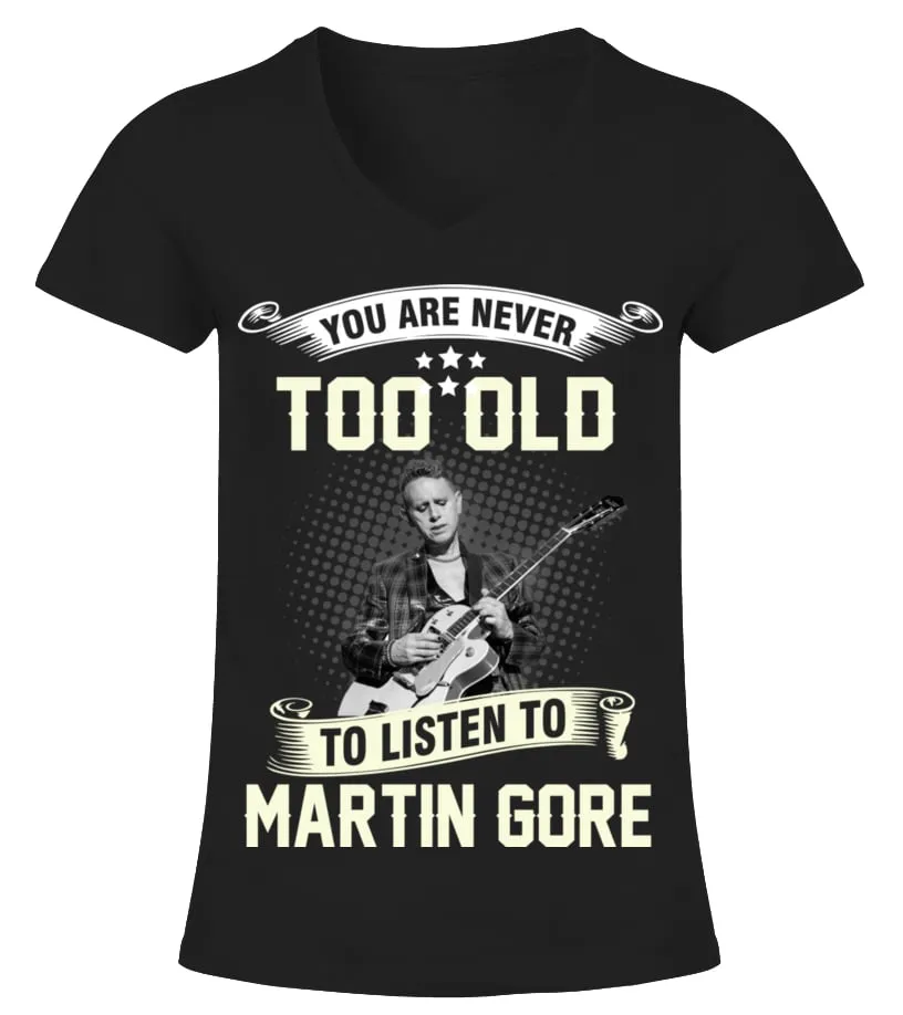 YOU ARE NEVER TOO OLD TO LISTEN TO MARTIN GORE Camiseta cuello pico Mujer